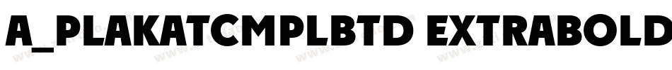 a_PlakatCmplBtd ExtraBold字体转换